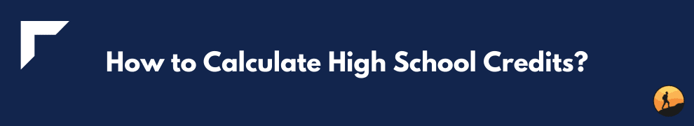 How to Calculate High School Credits?
