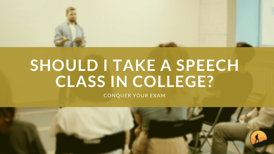 Should I Take a Speech Class in College?
