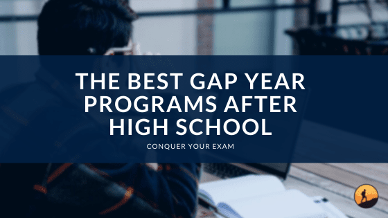 The Best Gap Year Programs After High School