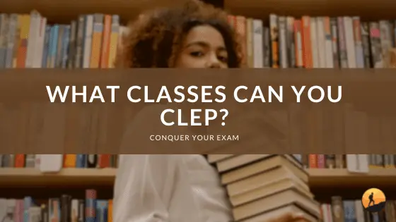 What Classes Can You CLEP?