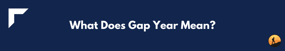 What Does Gap Year Mean?