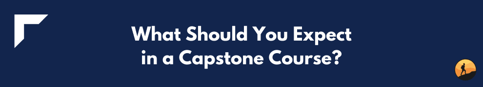 What Should You Expect in a Capstone Course?