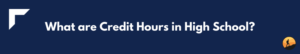 What are Credit Hours in High School?
