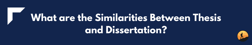 What are the Similarities Between Thesis and Dissertation?