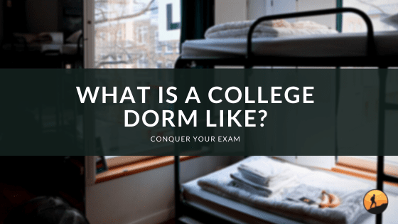 What is a College Dorm Like?