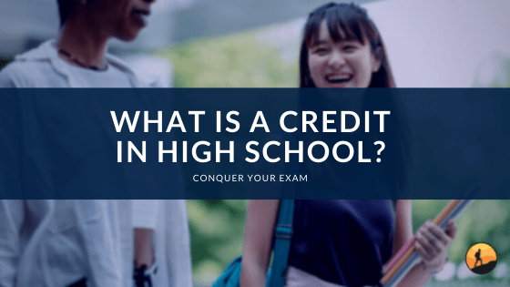 What is a Credit in High School?