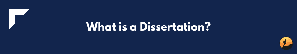 What is a Dissertation?