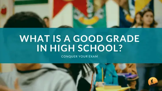 What is a Good Grade in High School?