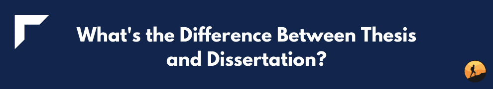 What's the Difference Between Thesis and Dissertation?