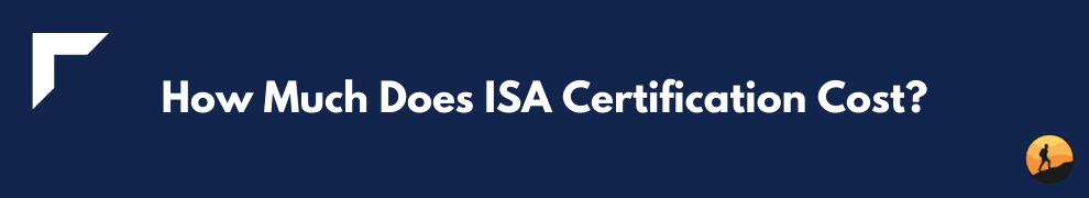 How Much Does ISA Certification Cost?