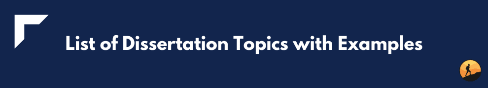 List of Dissertation Topics with Examples