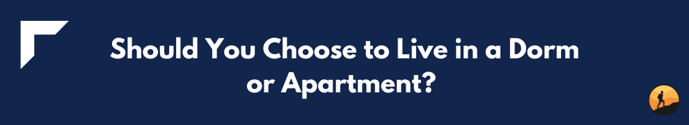 Should You Choose to Live in a Dorm or Apartment?