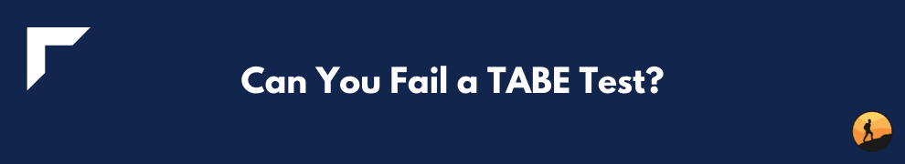 Can You Fail a TABE Test?