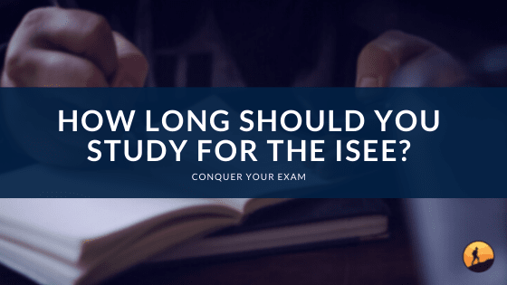 How Long Should You Study for the ISEE?