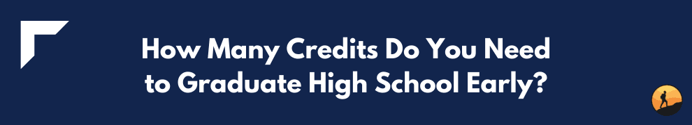How Many Credits Do You Need to Graduate High School Early?