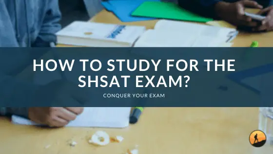 How to Study for the SHSAT Exam?