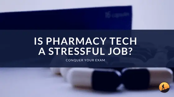 Is Pharmacy Tech a Stressful Job?