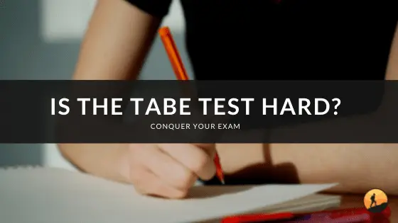 Is the TABE Test Hard?