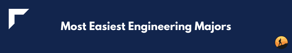 Most Easiest Engineering Majors