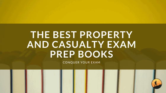 The Best Property and Casualty Exam Prep Books