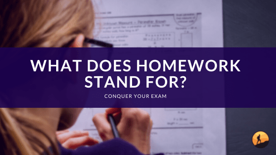What Does Homework Stand For?