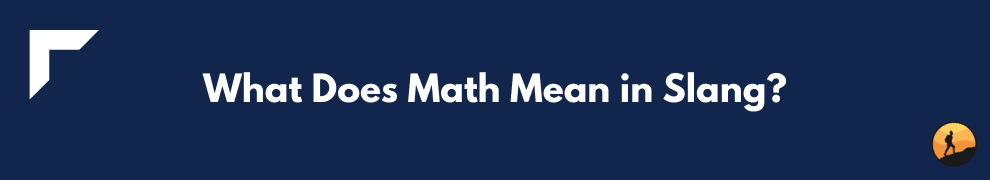 What Does Math Mean in Slang?