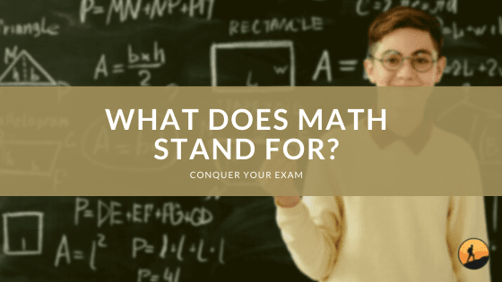 What Does Math Stand For?