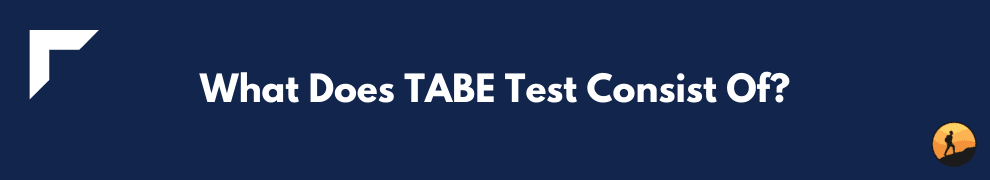 What Does TABE Test Consist Of?