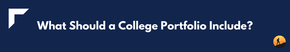 What Should a College Portfolio Include?