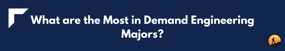 What are the Most in Demand Engineering Majors?