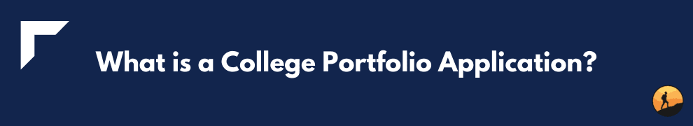 What is a College Portfolio Application?