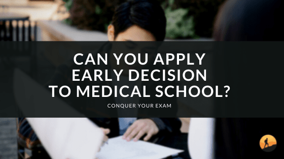 Can You Apply Early Decision to Medical School?