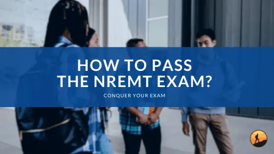 How to Pass the NREMT Exam?