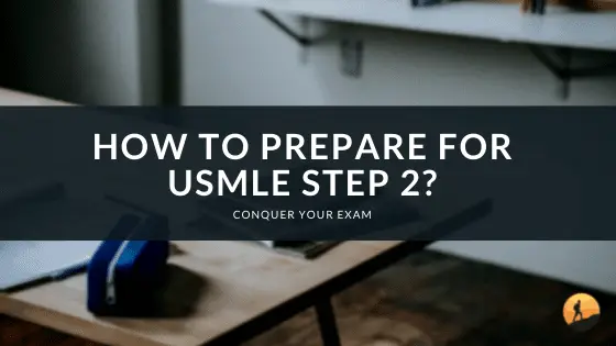 How to Prepare for USMLE Step 2?