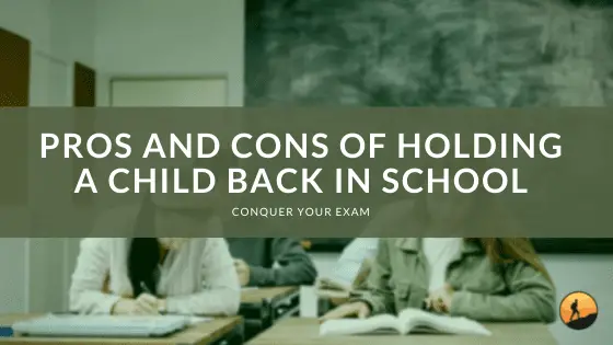 Pros and Cons of Holding a Child Back in School