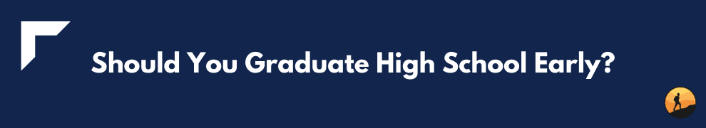 Should You Graduate High School Early?