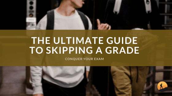 The Ultimate Guide to Skipping a Grade