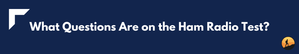 What Questions Are on the Ham Radio Test?