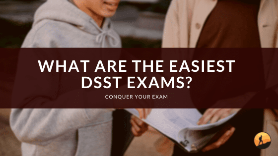 What are the Easiest DSST Exams?