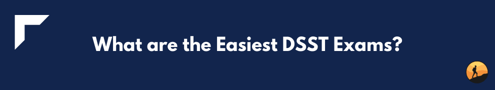 What are the Easiest DSST Exams?