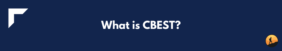 What is CBEST?