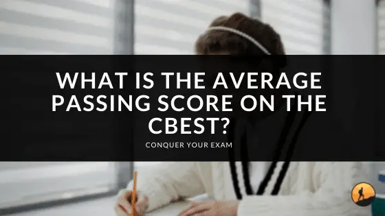 What Is the Average Passing Score on the CBEST?