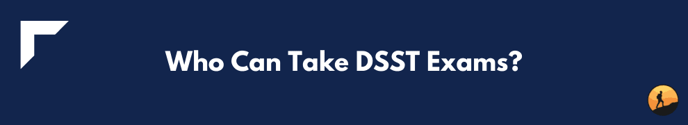 Who Can Take DSST Exams?