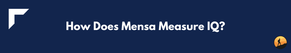 How Does Mensa Measure IQ?