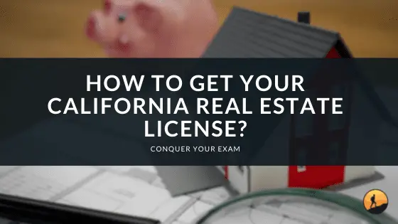 How to Get Your California Real Estate License?