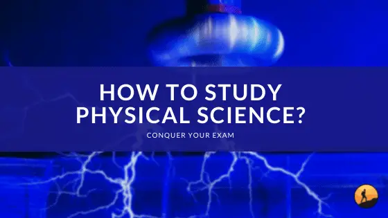 How to Study Physical Science?