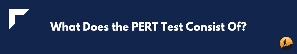 What Does the PERT Test Consist Of?