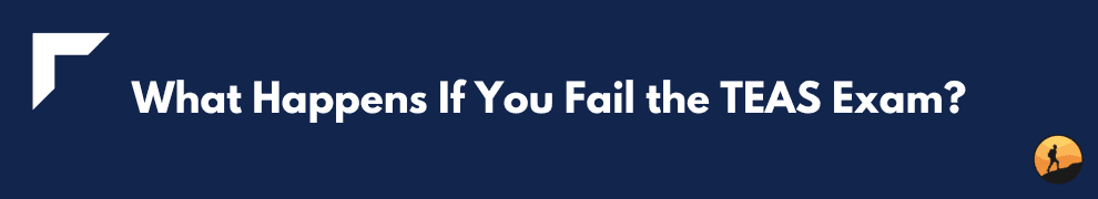 What Happens If You Fail the TEAS Exam?
