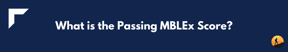 What is the Passing MBLEx Score?
