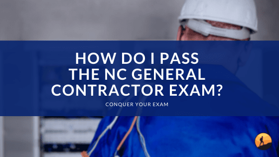 How Do I Pass the NC General Contractor Exam?